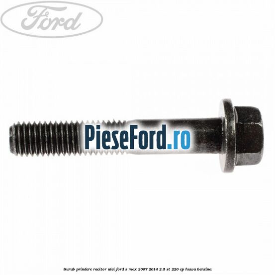 Surub prindere racitor ulei Ford S-Max 2007-2014 2.5 ST 220 cp Surub prindere racitor ulei Ford S-Max 2007-2014 2.5 ST 220 cp HUWA benzina