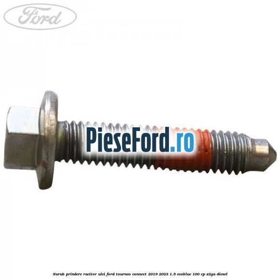 Surub prindere racitor ulei Ford Tourneo Connect 2019-2023 1.5 EcoBlue 100 cp Z2GA diesel