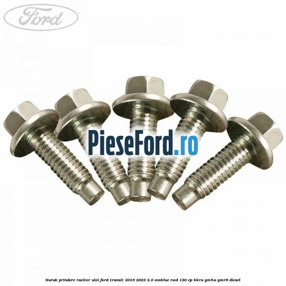 Surub prindere racitor ulei Ford Transit 2019-2023 2.0 EcoBlue RWD 130 cp BKRA, YMHA, YMR6 diesel