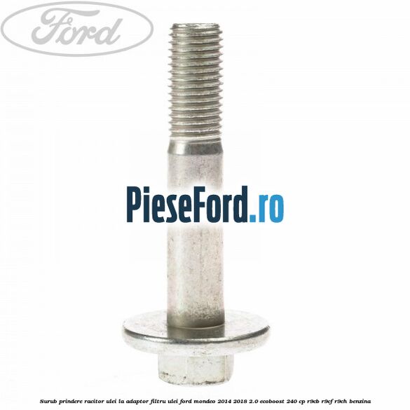 Surub prindere racitor ulei la adaptor filtru ulei Ford Mondeo 2014-2018 2.0 EcoBoost 240 cp R9CB, R9CF, R9CH benzina