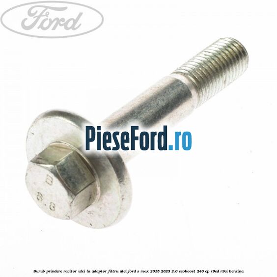 Surub prindere racitor ulei la adaptor filtru ulei Ford S-Max 2015-2023 2.0 EcoBoost 240 cp R9CD, R9CI benzina