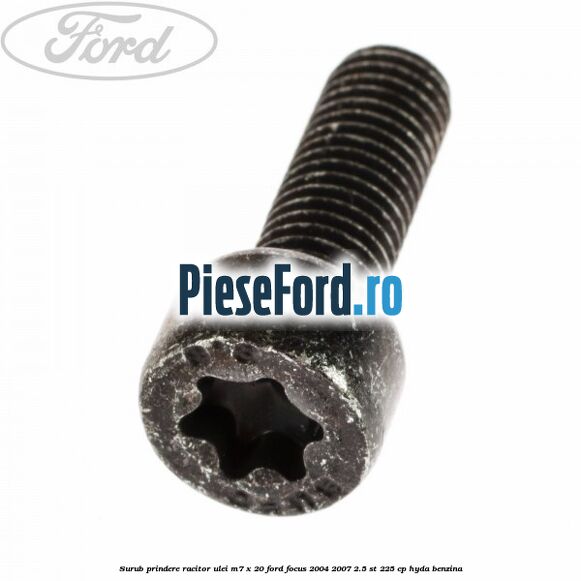 Surub prindere racitor ulei M7 x 20 Ford Focus 2004-2007 2.5 ST 225 cp HYDA benzina