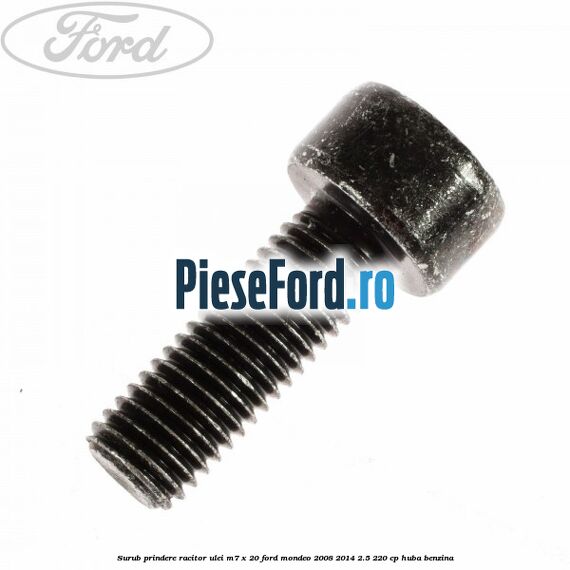 Surub prindere racitor ulei M7 x 20 Ford Mondeo 2008-2014 2.5 220 cp Surub prindere racitor ulei M7 x 20 Ford Mondeo 2008-2014 2.5 220 cp HUBA benzina
