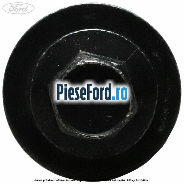 Surub prindere radiator intercooler Ford Mondeo 2019-2023 2.0 EcoBlue 120 cp BCCD diesel
