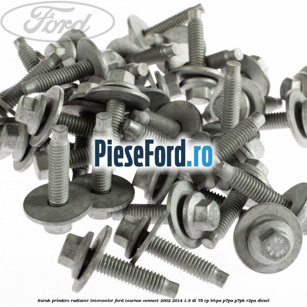 Surub prindere radiator intercooler Ford Tourneo Connect 2002-2014 1.8 Di 75 cp BHPA, P7PA, P7PB, R2PA diesel