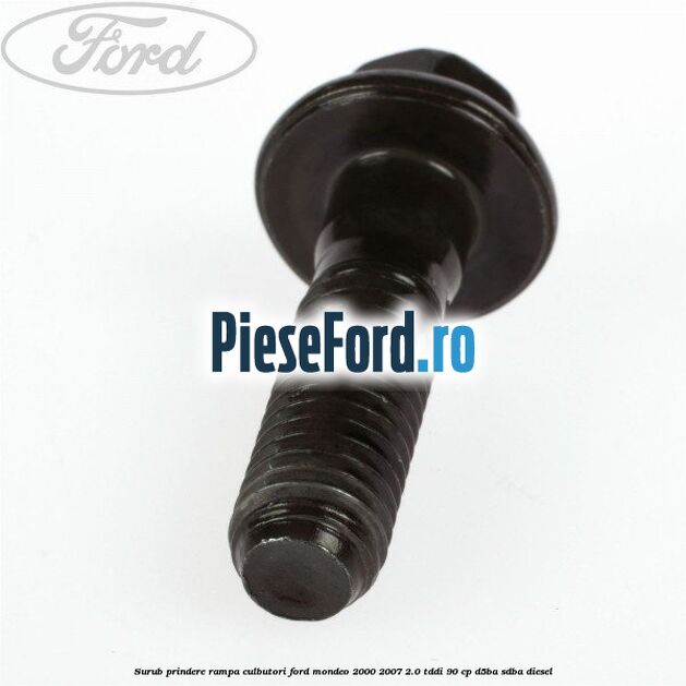 Surub prindere rampa culbutori Ford Mondeo 2000-2007 2.0 TDDI 90 cp D5BA, SDBA diesel