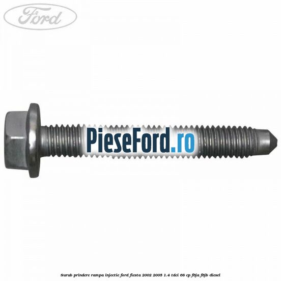 Surub prindere rampa injectie Ford Fiesta 2002-2005 1.4 TDCi 68 cp F6JA, F6JB diesel