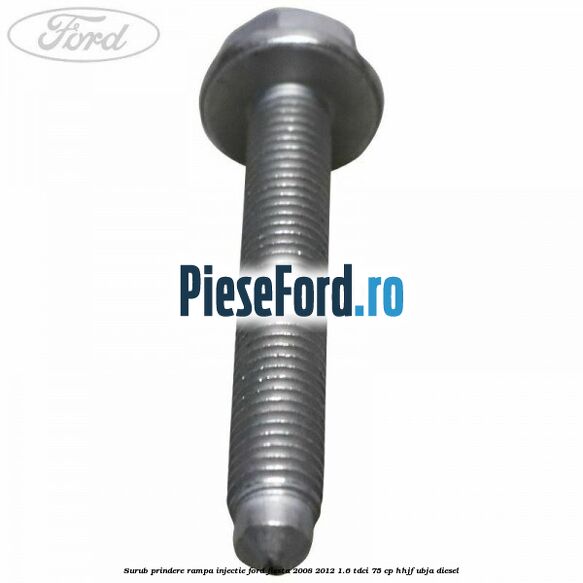 Surub prindere rampa injectie Ford Fiesta 2008-2012 1.6 TDCi 75 cp HHJF, UBJA diesel