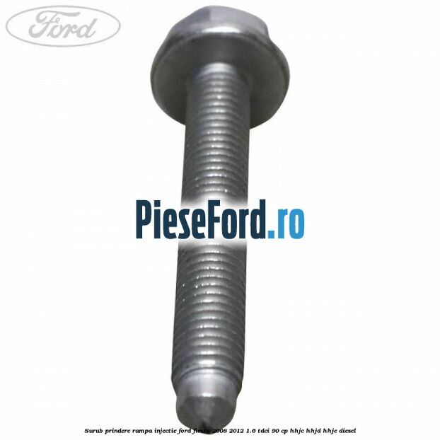 Surub prindere rampa injectie Ford Fiesta 2008-2012 1.6 TDCi 90 cp HHJC, HHJD, HHJE diesel