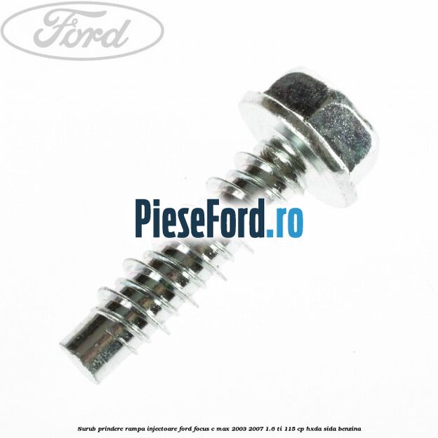 Surub prindere rampa injectoare Ford Focus C-Max 2003-2007 1.6 Ti 115 cp HXDA, SIDA benzina