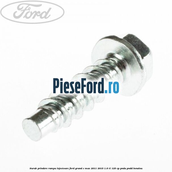 Surub prindere rampa injectoare Ford Grand C-Max 2011-2015 1.6 Ti 125 cp PNDA, PNDD benzina