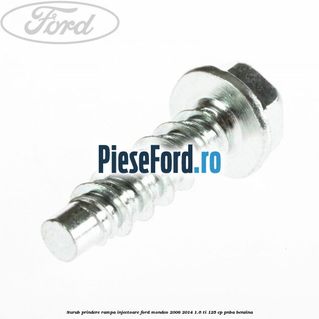 Surub prindere rampa injectoare Ford Mondeo 2008-2014 1.6 Ti 125 cp PNBA benzina