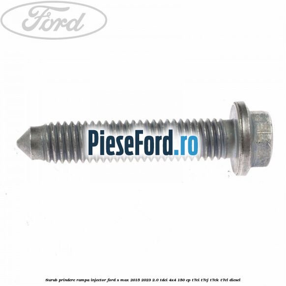 Surub prindere rampa injector Ford S-Max 2015-2023 2.0 TDCi 4x4 150 cp T7CI, T7CJ, T7CK, T7CL diesel
