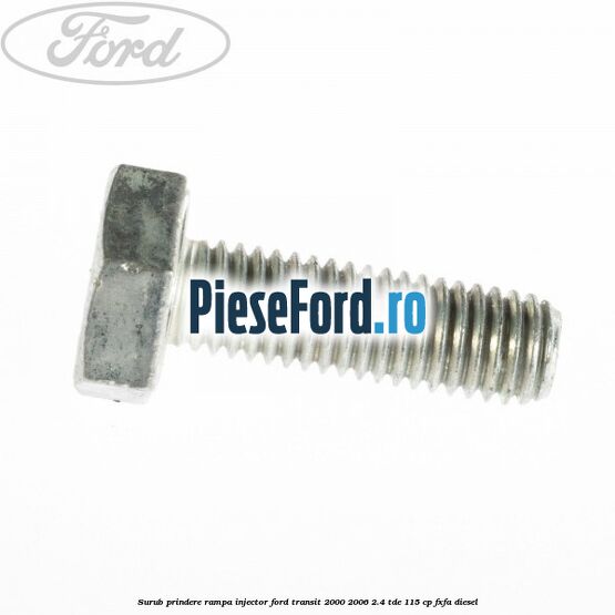 Surub prindere rampa injector Ford Transit 2000-2006 2.4 TDE 115 cp FXFA diesel