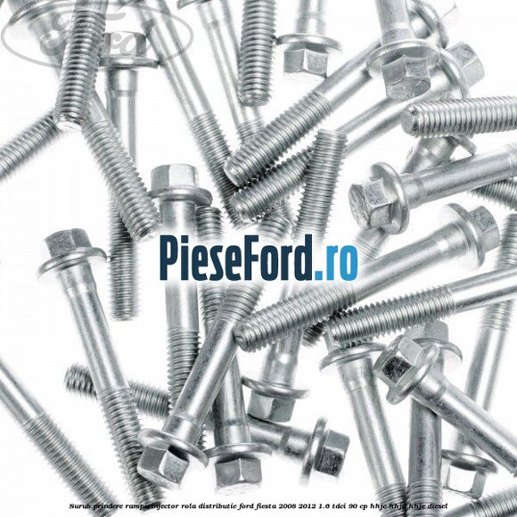 Surub prindere rampa injector, rola distributie Ford Fiesta 2008-2012 1.6 TDCi 90 cp HHJC, HHJD, HHJE diesel