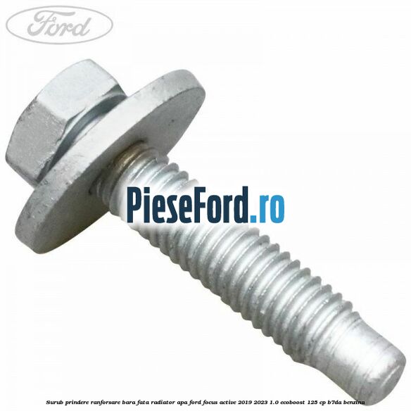 Surub prindere ranforsare bara fata, radiator apa Ford Focus Active 2019-2023 1.0 EcoBoost 125 cp B7DA benzina