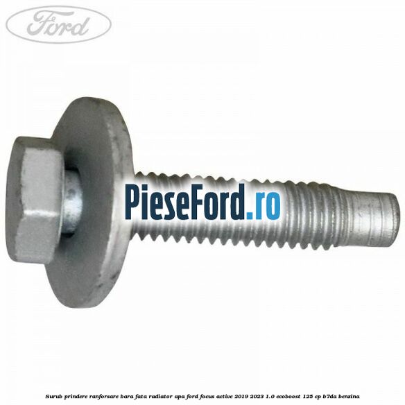 Surub prindere ranforsare bara fata, radiator apa Ford Focus Active 2019-2023 1.0 EcoBoost 125 cp B7DA benzina