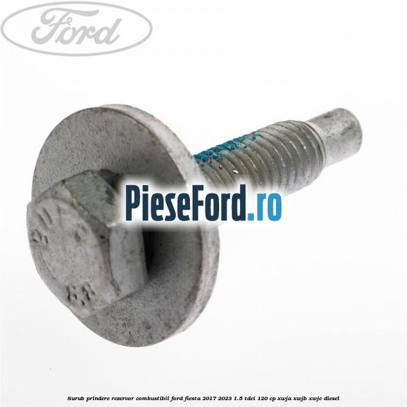 Surub prindere rezervor combustibil Ford Fiesta 2017-2023 1.5 TDCi 120 cp Surub prindere rezervor combustibil Ford Fiesta 2017-2023 1.5 TDCi 120 cp XWJA, XWJB, XWJC diesel