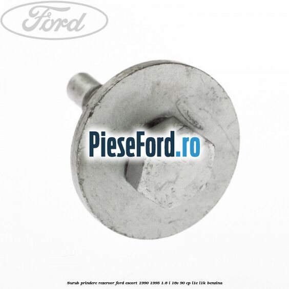 Surub prindere rezervor Ford Escort 1990-1995 1.6 i 16V 90 cp L1E, L1K benzina