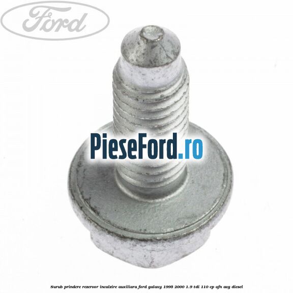Surub prindere rezervor incalzire auxiliara Ford Galaxy 1995-2000 1.9 TDI 110 cp AFN, AVG diesel