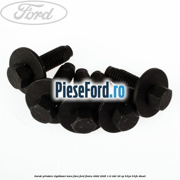 Surub prindere rigidizare bara fata Ford Fiesta 2002-2005 1.6 TDCi 90 cp HHJA, HHJB diesel
