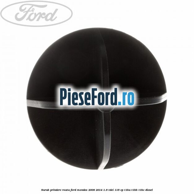Surub prindere roata Ford Mondeo 2008-2014 1.6 TDCi 115 cp T1BA, T1BB, T1BC diesel