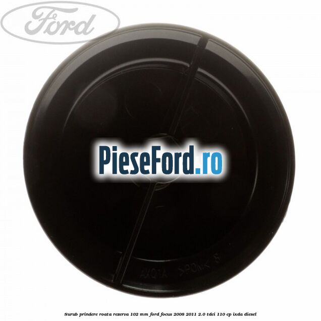 Surub prindere roata rezerva 102 mm Ford Focus 2008-2011 2.0 TDCi 110 cp Surub prindere roata rezerva 102 mm Ford Focus 2008-2011 2.0 TDCi 110 cp IXDA diesel