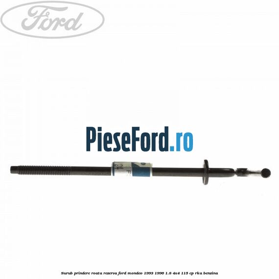 Surub prindere roata rezerva Ford Mondeo 1993-1996 1.8 4x4 115 cp RKA benzina