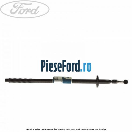 Surub prindere roata rezerva Ford Mondeo 1993-1996 2.0 i 16V 4x4 132 cp NGA benzina