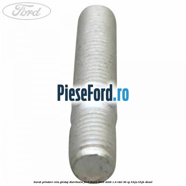 Surub prindere rola ghidaj distributie Ford Fiesta 2005-2008 1.6 TDCi 90 cp HHJA, HHJB diesel