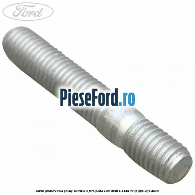 Surub prindere rola ghidaj distributie Ford Fiesta 2008-2012 1.4 TDCi 70 cp F6JD, KVJA diesel