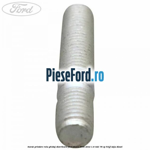 Surub prindere rola ghidaj distributie Ford Fiesta 2008-2012 1.6 TDCi 75 cp HHJF, UBJA diesel