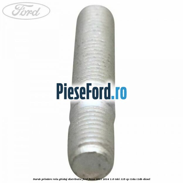 Surub prindere rola ghidaj distributie Ford Focus 2011-2014 1.6 TDCi 115 cp T1DA, T1DB diesel