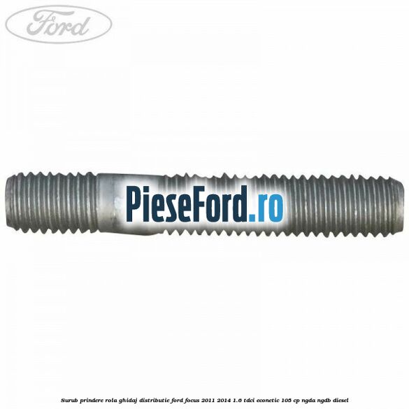 Surub prindere rola ghidaj distributie Ford Focus 2011-2014 1.6 TDCi ECOnetic 105 cp NGDA, NGDB diesel