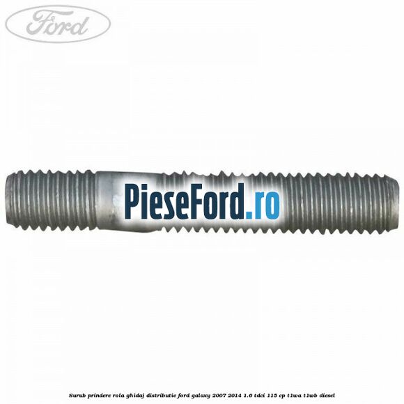 Surub prindere rola ghidaj distributie Ford Galaxy 2007-2014 1.6 TDCi 115 cp T1WA, T1WB diesel