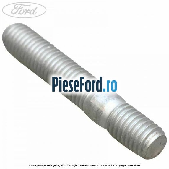 Surub prindere rola ghidaj distributie Ford Mondeo 2014-2018 1.6 TDCi 115 cp NGCA, U3CA diesel