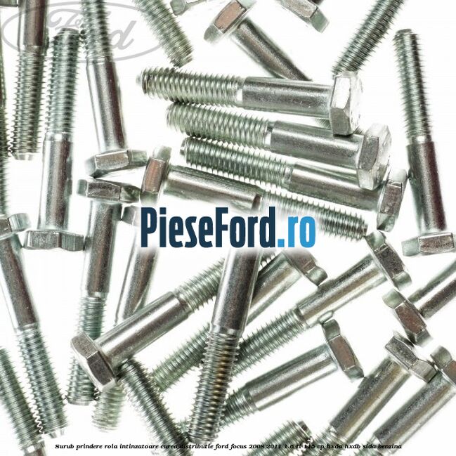 Surub prindere rola intinzatoare, curea distributie Ford Focus 2008-2011 1.6 Ti 115 cp HXDA, HXDB, SIDA benzina