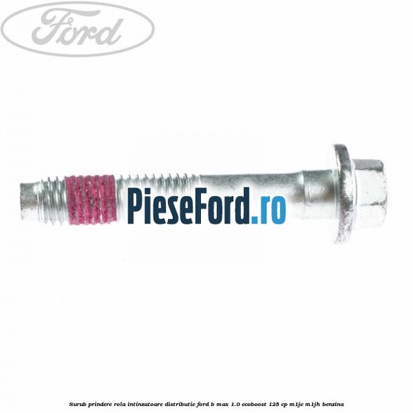 Surub prindere rola intinzatoare distributie Ford B-Max 1.0 EcoBoost 125 cp M1JE, M1JH benzina