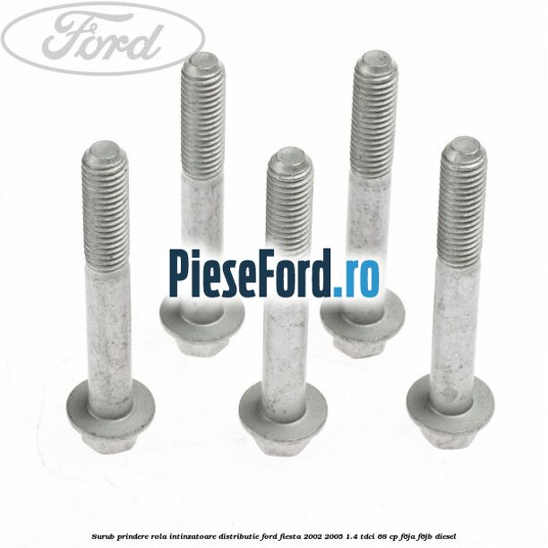 Surub prindere rola intinzatoare distributie Ford Fiesta 2002-2005 1.4 TDCi 68 cp F6JA, F6JB diesel