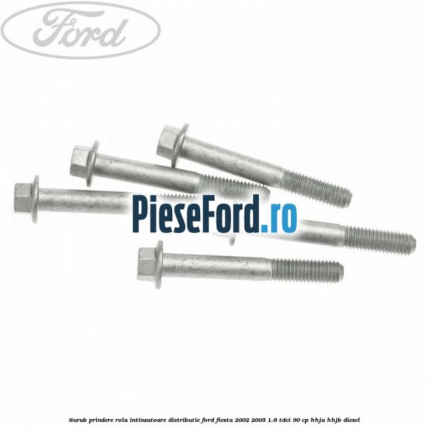 Surub prindere rola intinzatoare distributie Ford Fiesta 2002-2005 1.6 TDCi 90 cp HHJA, HHJB diesel