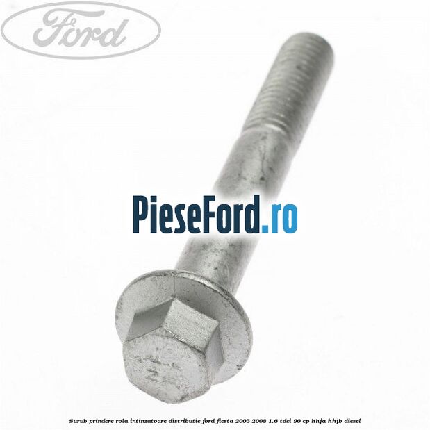 Surub prindere rola intinzatoare distributie Ford Fiesta 2005-2008 1.6 TDCi 90 cp HHJA, HHJB diesel