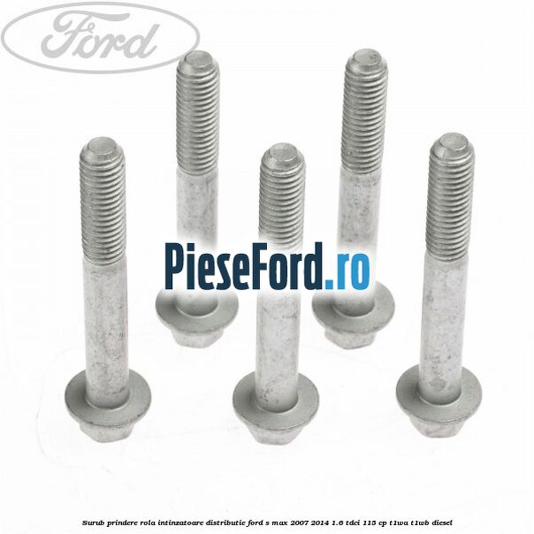 Surub prindere rola intinzatoare distributie Ford S-Max 2007-2014 1.6 TDCi 115 cp T1WA, T1WB diesel