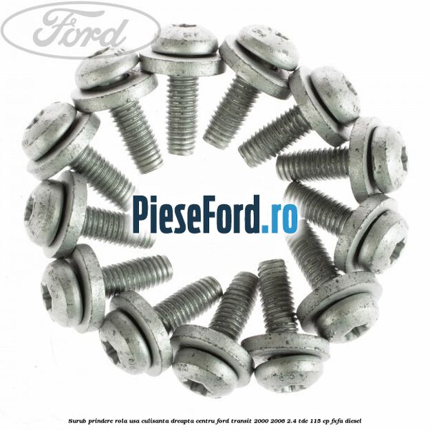 Surub prindere rola usa culisanta dreapta centru Ford Transit 2000-2006 2.4 TDE 115 cp FXFA diesel