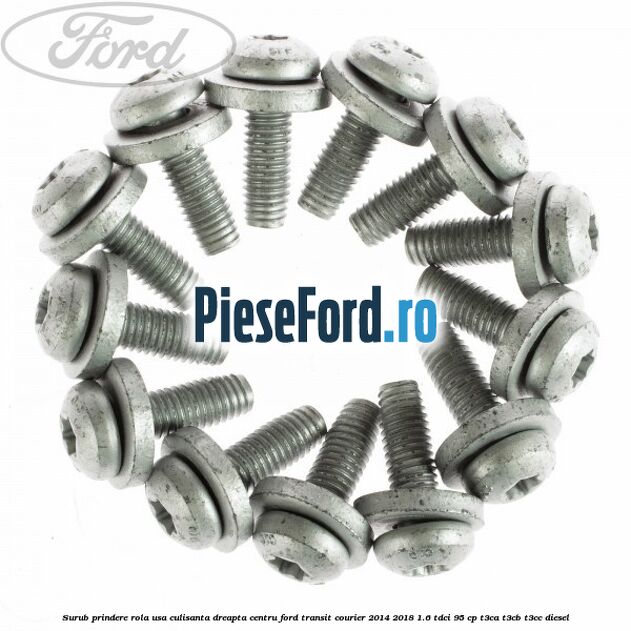 Surub prindere rola usa culisanta dreapta centru Ford Transit Courier 2014-2018 1.6 TDCi 95 cp T3CA, T3CB, T3CC diesel