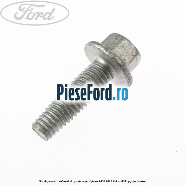 Surub prindere rulment de presiune Ford Focus 2008-2011 2.5 RS 305 cp JZDA benzina