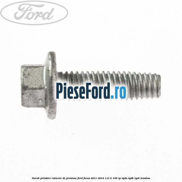 Surub prindere rulment de presiune Ford Focus 2011-2014 1.6 Ti 105 cp IQDA, IQDB, IQDC benzina
