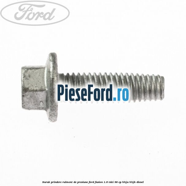 Surub prindere rulment de presiune Ford Fusion 1.6 TDCi 90 cp HHJA, HHJB diesel
