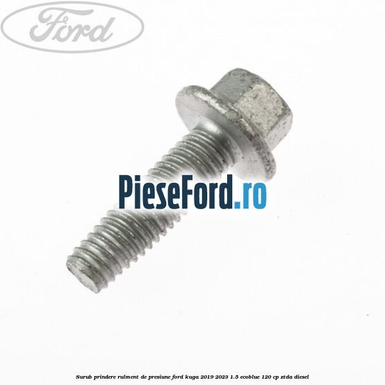 Surub prindere rulment de presiune Ford Kuga 2019-2023 1.5 EcoBlue 120 cp ZTDA diesel