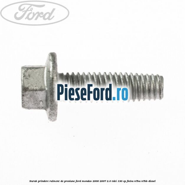 Surub prindere rulment de presiune Ford Mondeo 2000-2007 2.0 TDCi 130 cp FMBA, N7BA, N7BB diesel