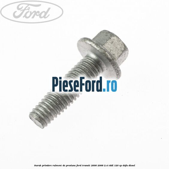 Surub prindere rulment de presiune Ford Transit 2000-2006 2.4 TDdi 120 cp Surub prindere rulment de presiune Ford Transit 2000-2006 2.4 TDdi 120 cp D4FA diesel
